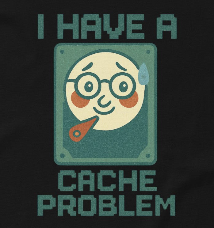 I Have a Cache Problem” black unisex T-shirt with computer humor design