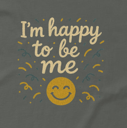 Close-up of I’m Happy to Be Me positive quote design on charcoal inspirational unisex T-shirt, uplifting graphic print