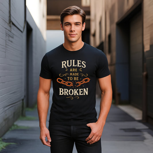 Man wearing black “Rules Are Made to Be Broken” T-shirt, motivational unisex tee