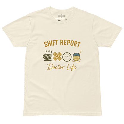 Shift Report Doctor Life t-shirt natural color unisex funny medical shirt