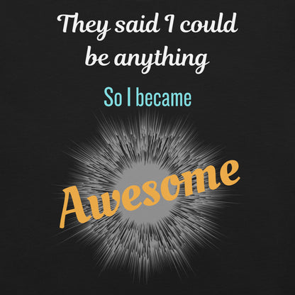 Close-up So I Became Awesome quote design on black motivational tee